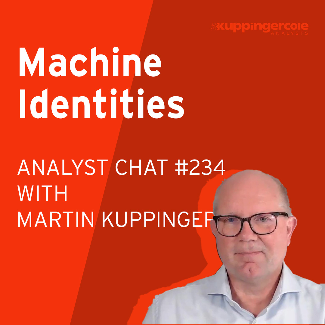 Analyst Chat #234: Identity Management in a World of Automated Systems - Machine Identities